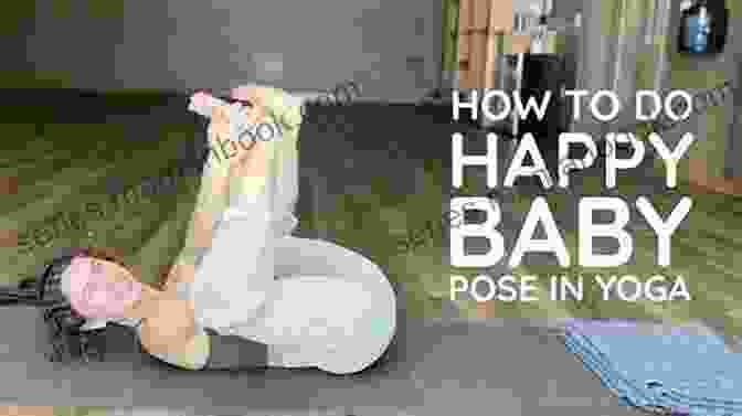 A Person Performing The Happy Baby Yoga Pose. Home Remedies To Treat CONSTIPATION