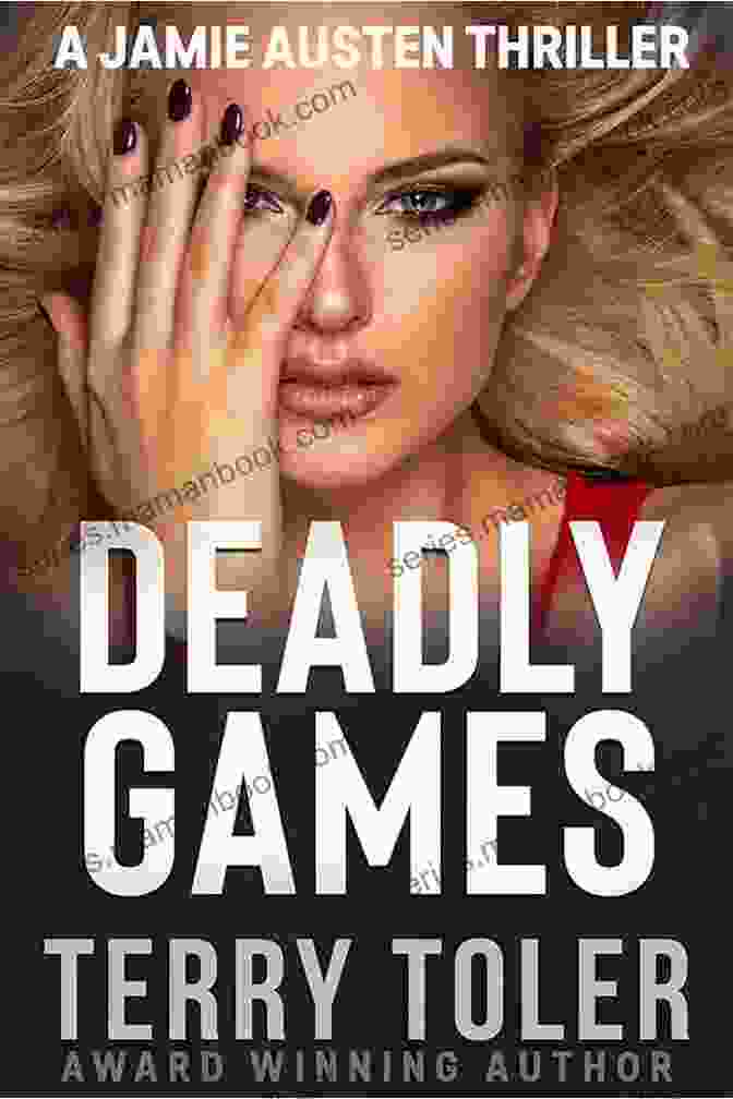 Deadly Games: A Jamie Austen Thriller Deadly Games (THE JAMIE AUSTEN THRILLERS 11)