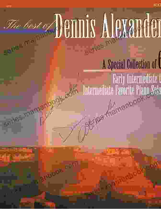 Dennis Alexander's The Best Of Dennis Alexander Bk 2: A Special Collection Of 6 Early Intermediate To Intermediate Favorite Piano Solos