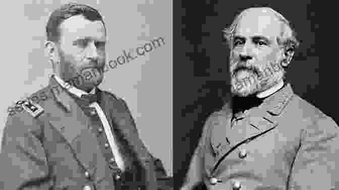 Generals Ulysses S. Grant And Robert E. Lee Appomattox: The Surrender Of The Army Of Northern Virginia