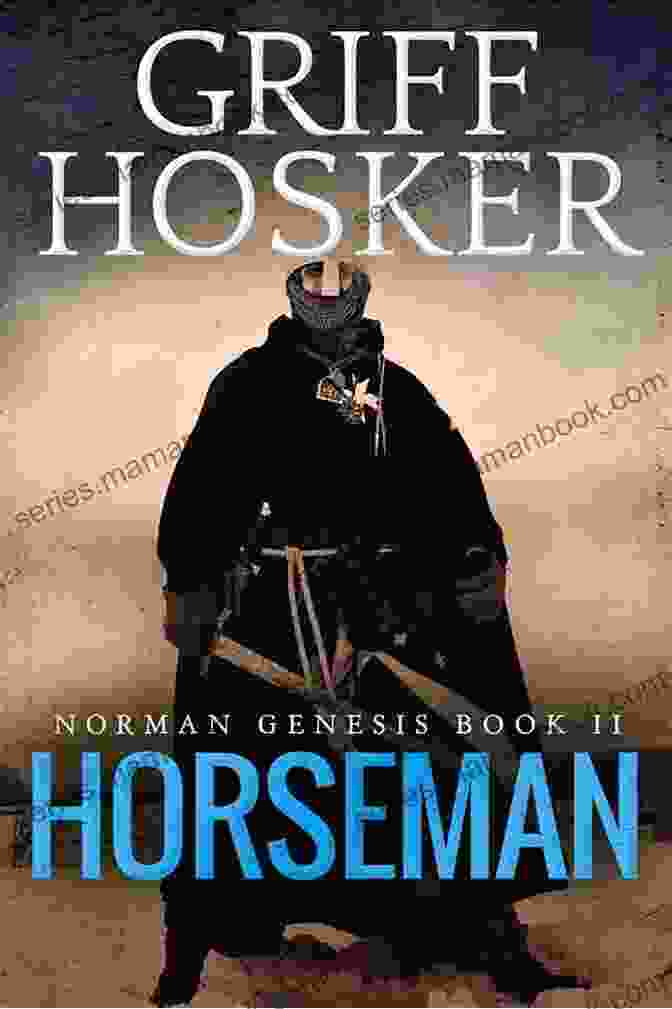 Norman Genesis Griff Hosker Riding A Horse Horseman (Norman Genesis 2) Griff Hosker