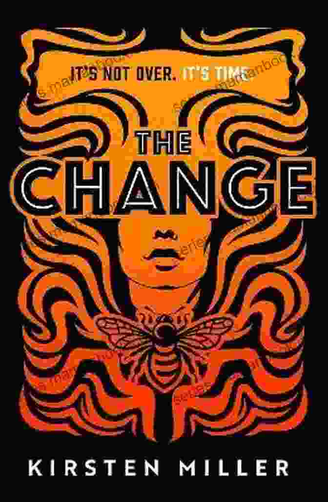 The Change Novel By Kirsten Miller Depicts A Dystopian Future Where Women Hold The Power The Change: A Novel Kirsten Miller