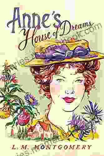 Anne S House Of Dreams By Lucy Maud Montgomery Illustrated