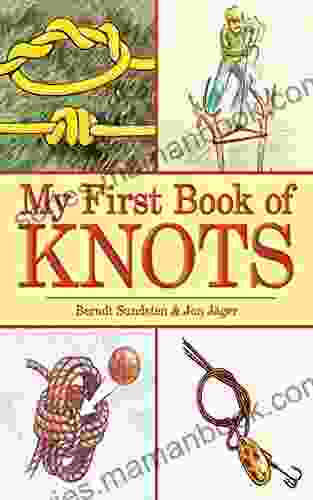 My First Of Knots: A Beginner S Picture Guide (180 Color Illustrations)