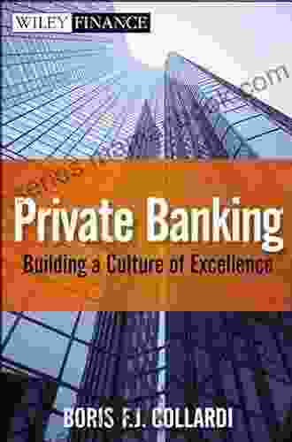 Private Banking: Building A Culture Of Excellence (Wiley Finance 683)