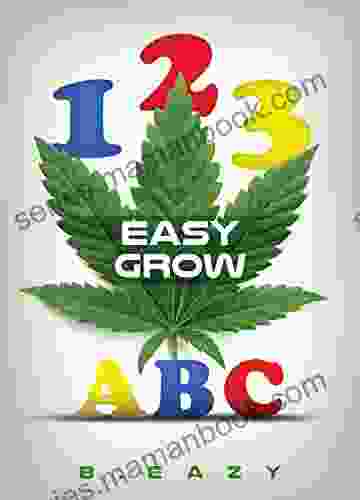 EASY GROW 123 ABC: CANNABIS MANUAL