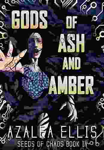 Gods Of Ash And Amber: A Gamelit Novel (Seeds Of Chaos 4)