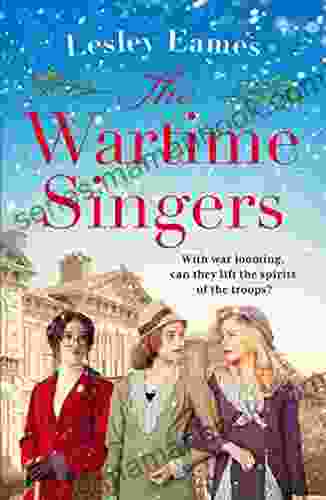 The Wartime Singers: A Heartwarming And Emotional Wartime Saga From The Author Of The Orphan Twins