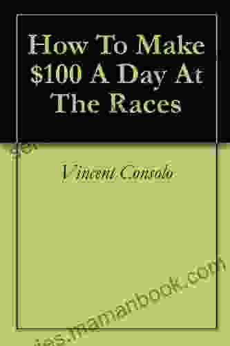 How To Make $100 A Day At The Races