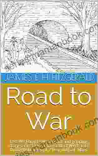 Road To War: Lest We Forget An Original And Gripping Story Set In 1914 At The Start Of WW1 Told Through The Eyes Of 7 Year Old Jaak Maes