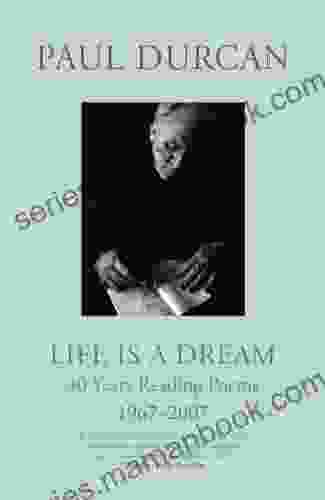 Life Is A Dream: 40 Years Reading Poems 1967 2007