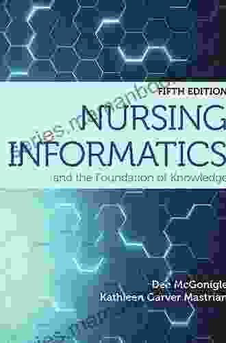 Nursing Informatics And The Foundation Of Knowledge