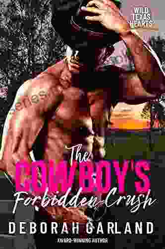 The Cowboy s Forbidden Crush: An Age Gap Professor Student Forbidden Romance (Wild Texas Hearts 1)