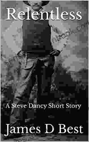 Relentless: A Steve Dancy Short Story (A Steve Dancy Tale)