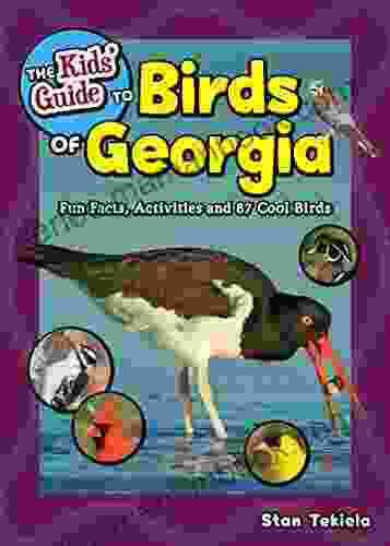 The Kids Guide to Birds of Georgia: Fun Facts Activities and 87 Cool Birds (Birding Children s Books)