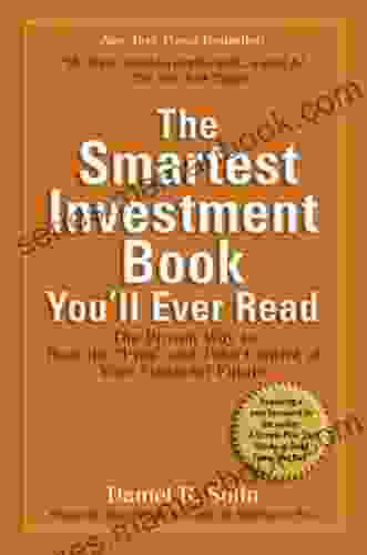 The Smartest Investment You Ll Ever Read: The Proven Way To Beat The Pros And Take Control Of Your Financial Future