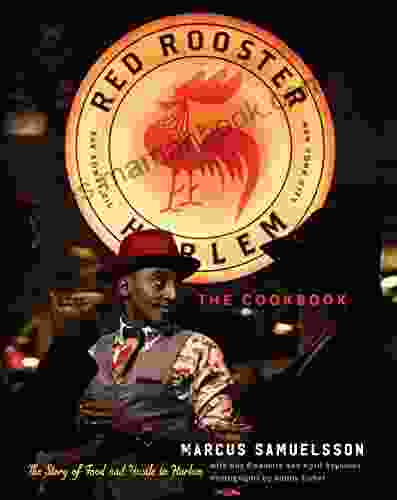 The Red Rooster Cookbook: The Story Of Food And Hustle In Harlem