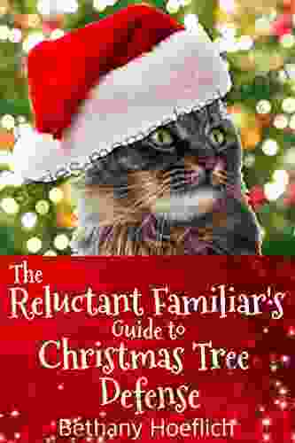 The Reluctant Familiar S Guide To Christmas Tree Defense