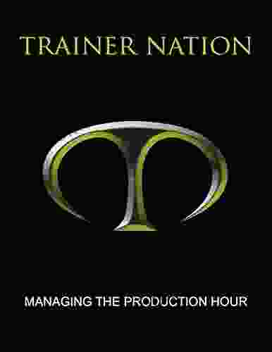 Managing The Production Hour: Immediately Actionable Strategies to Grow Your Personal Training Business