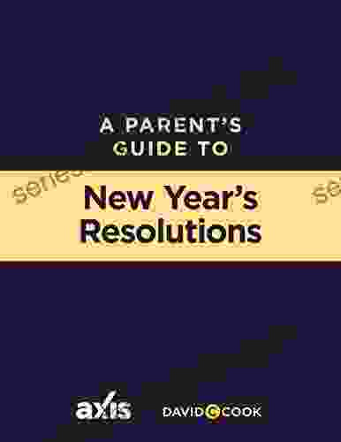 A Parent s Guide to New Year s Resolutions (Axis Parent s Guide)