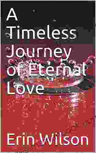 A Timeless Journey Of Eternal Love