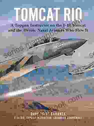 Tomcat Rio: A Topgun Instructor on the F 14 Tomcat and the Heroic Naval Aviators Who Flew It