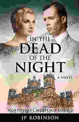 In The Dead Of The Night:(A Northshire Heritage Novel): WW1 Historical Fiction (Northshire Heritage (Stories From The Great War) 3)